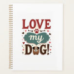 Love Me Love My Dog Vintage Cute Paw Print Dog Lov Planner<br><div class="desc">Love Me Love My Dog Vintage Cute Paw Print Dog Lover Typography Design 4</div>