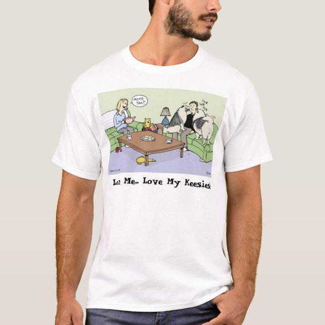 Love Me... Love My Keesies! T-Shirt (Front)