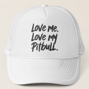 Love Me Love My Pitbull   Dogs Mom Mama Quote Trucker Hat