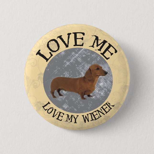 Love me, love my Wiener 2 Inch Round Button (Front)