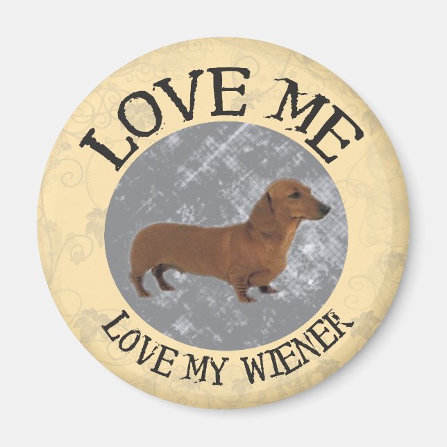 Love me, love my Wiener Magnet (Front)