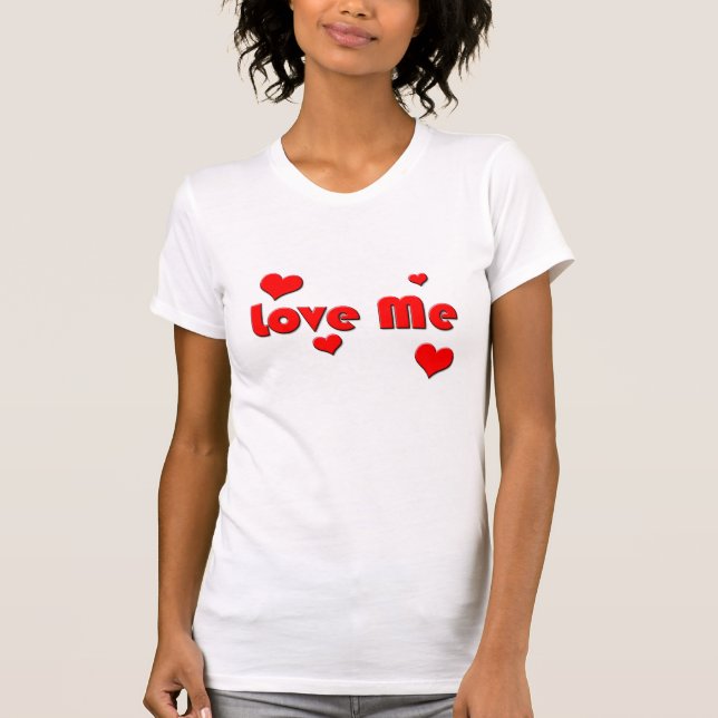 Love Me T-Shirt (Front)