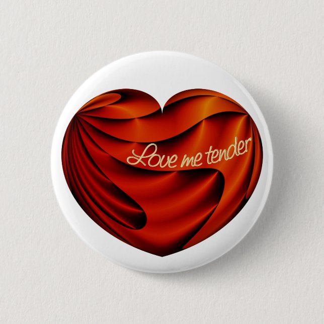 Love Me Tender 2 Inch Round Button (Front)