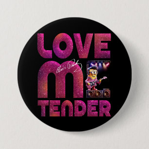 Love me tender 3 inch round button