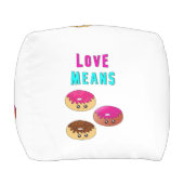Love Means Doughnuts 2 June Valentines Doughnut Da Pouf (Front)