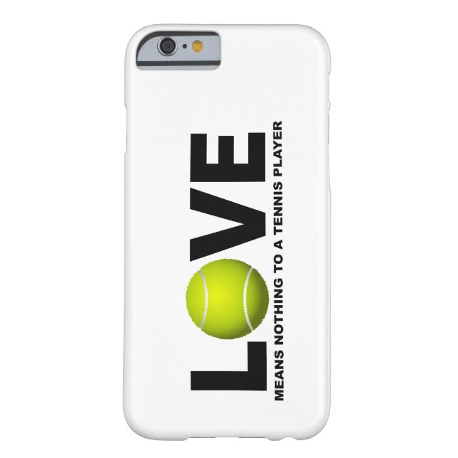 Love Means Nothing to a Tennis Player iPhone 6 cas Case-Mate iPhone Case (Back)