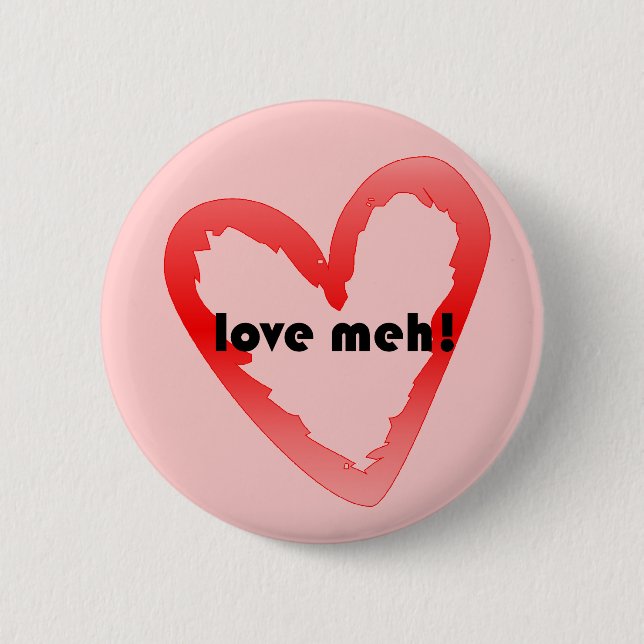 Love meh 2 inch round button (Front)