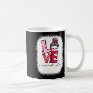 Love Messy Bun Homeschool Teacher Squad Valentine  Coffee Mug