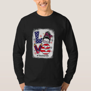 Love Messy Bun Teacher Life 4th Of July Matching U T-Shirt