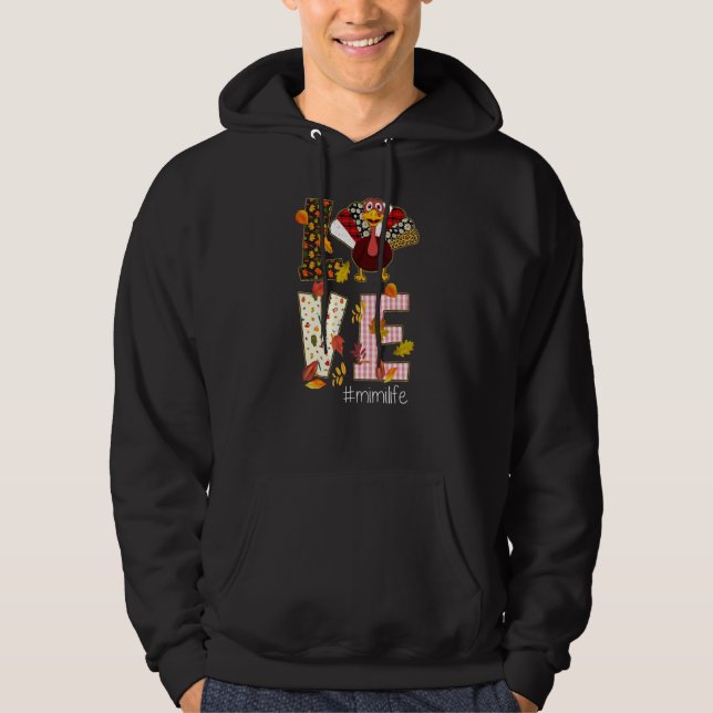 Love Mimi Life  Turkey  Thanksgiving Day Hoodie (Front)
