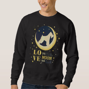 Love Miniature Schnauzer Dog To The Moon Sweatshirt