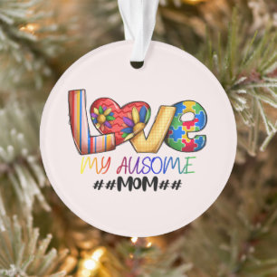 Love Mom Autism Awareness for Proud Moms Ornament