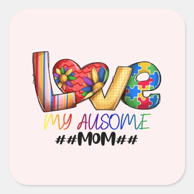 Love Mom Autism Awareness for Proud Moms Square Sticker (Front)
