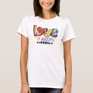Love Mom Autism Awareness for Proud Moms T-Shirt