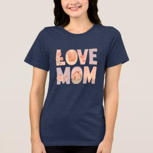 Love Mom Floral T-Shirt  Tri-Blend Shirt