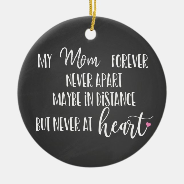 love mom forever never apart long distance gift ceramic ornament (Front)