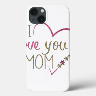 Love Mom Mothers Day Heart iPhone 13 Case