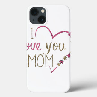 Love Mom Mothers Day Heart iPhone 13 Case