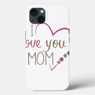 Love Mom Mothers Day Heart iPhone 13 Case