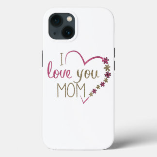 Love Mom Mothers Day Heart iPhone 13 Case