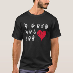 Love Mom Sign Language Interpreter Gifts ASL Deaf T-Shirt