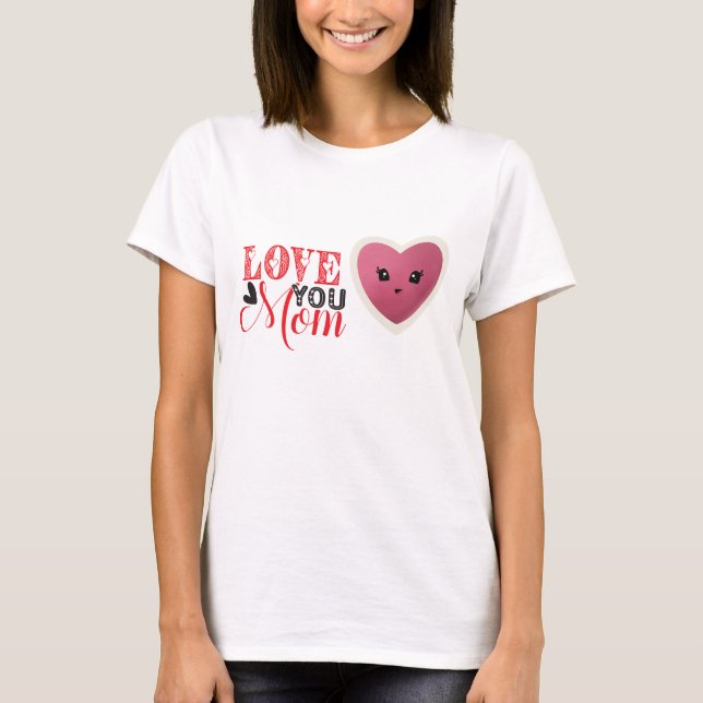 Love Mom T-Shirt (Front)