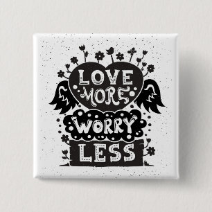 Love More Worry Less 2 Inch Square Button