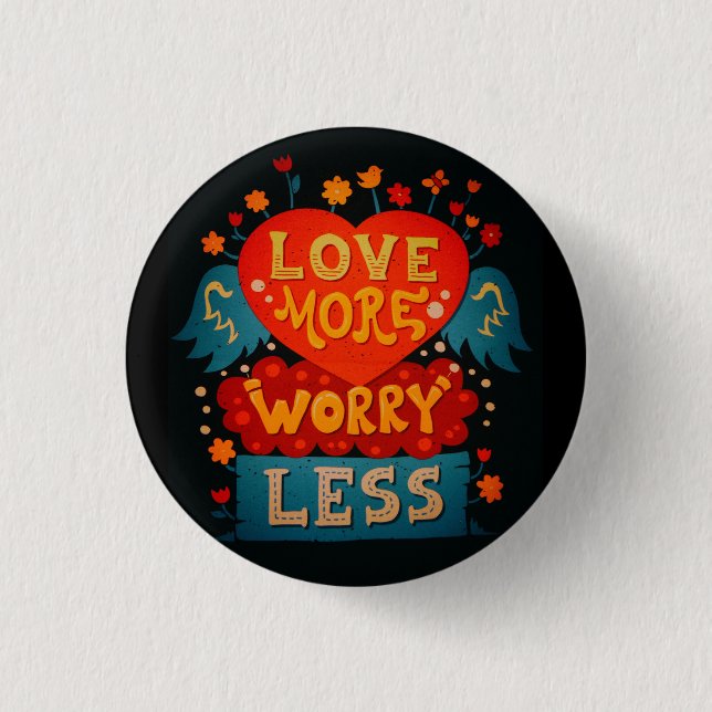 Love More Worry Less Cute Typography 1 Inch Round Button (Front)