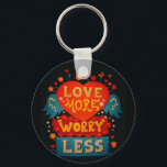 Love More Worry Less Cute Typography Keychain<br><div class="desc">Cute retro style typography motivational quote art.</div>