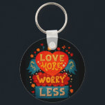 Love More Worry Less Cute Typography Keychain<br><div class="desc">Cute retro style typography motivational quote art.</div>