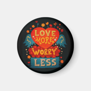 Love More Worry Less Cute Typography Magnet