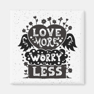 Love More Worry Less Magnet