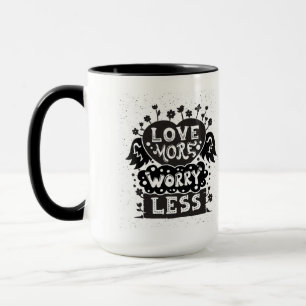 Love More Worry Less Mug