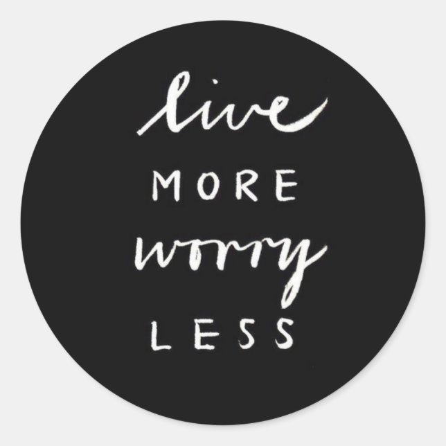 Love more worry less, round matte black sticker (Front)