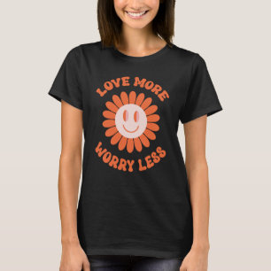 Love More Worry Less Valentine's Day Smile Face Gr T-Shirt