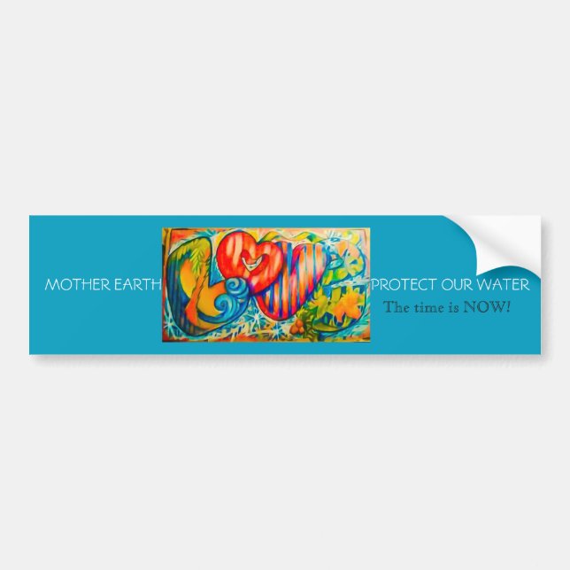 lOVE MOTHER EARTH-PROTECT OUR WATER Bumper Sticker (Front)
