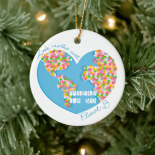 Love Mother Earth There Is No Planet B Ceramic Ornament