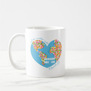 Love Mother Earth There Is No Planet B Coffee Mug