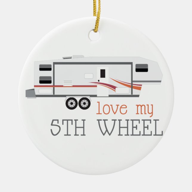 Love My 5th Wheel Ceramic Ornament (Front)