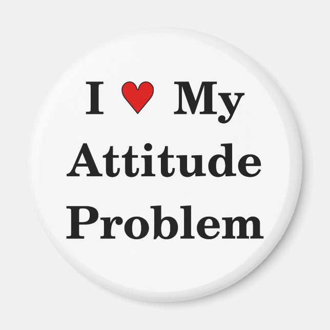 Love My Attitude Problem Magnet (Front)