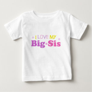 Love my Big sis Baby Tee