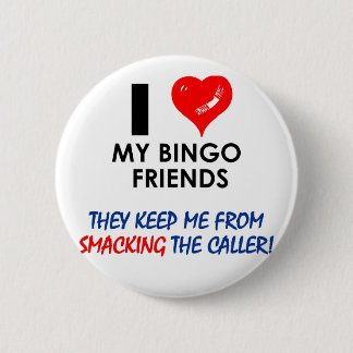 Love my Bingo Friends! 2 Inch Round Button