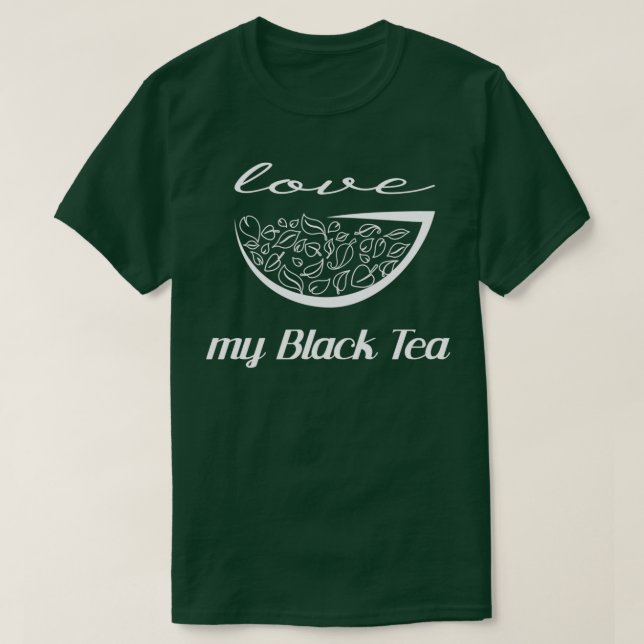 love my black tea T-Shirt (Design Front)