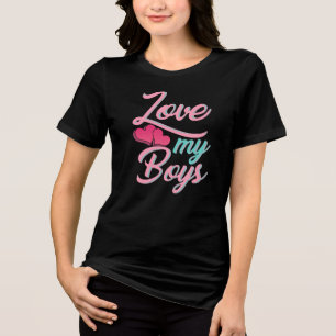 Love My Boys Mom Birthday Novelty Tri-Blend Shirt