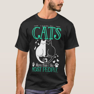 Love My Cats More Than I Like Most People T-Shirt