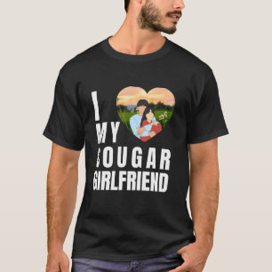 Love My Cougar Funny Older Girlfriend Dating Quote T-Shirt