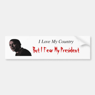 Love My Country Fear My President Bumper Sticker