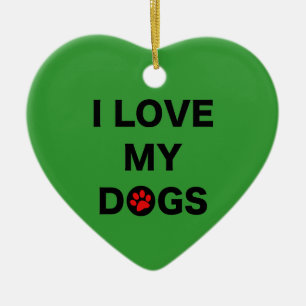 Love My Dogs (B) Ceramic Ornament