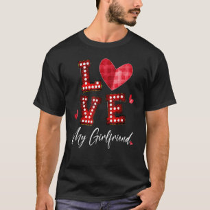 Love My Girlfriend Red Plaid Heart Light Happy Val T-Shirt