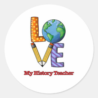 Love my History teacher, fun cute design Classic Round Sticker